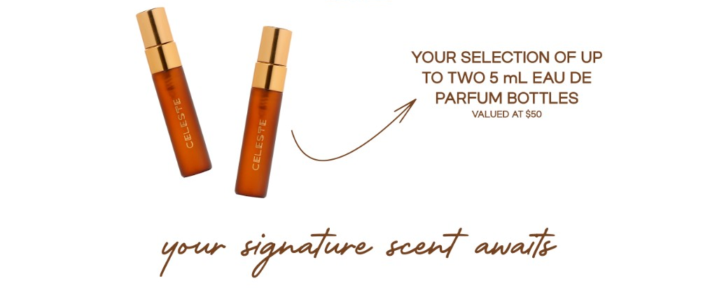 Two complimentary Céleste perfume bottles valued at $50